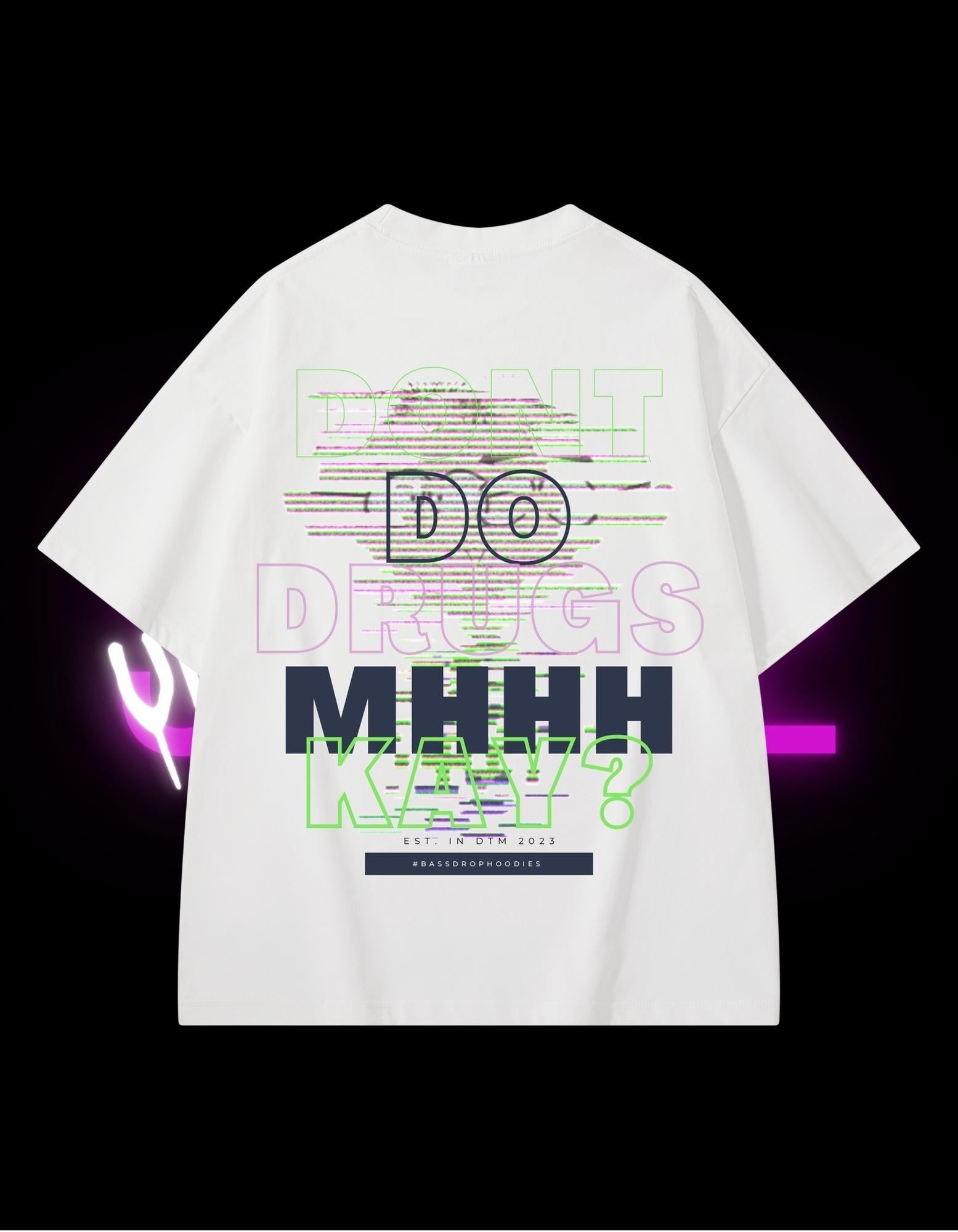 BassDropHoodies Oversized T-Shirt "Don’t do Drugs Mhhh Kay?", Kurzarm, Baumwolle, Einfarbig - undergroundtechnostore.de